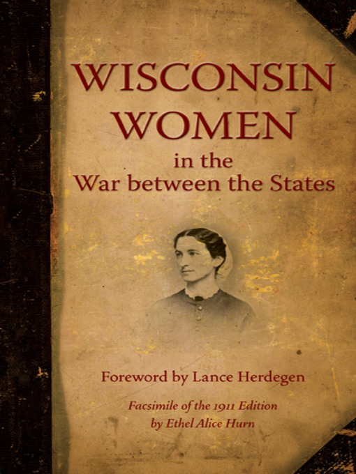 Title details for Wisconsin Women in the War between the States by Ethel Hurn - Available